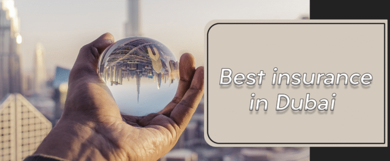 Top 10 Insurance Companies in Dubai for Foreigners and Residents